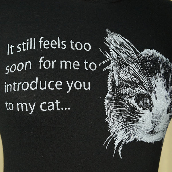Too Soon to Meet My Cat T Cats Like Us