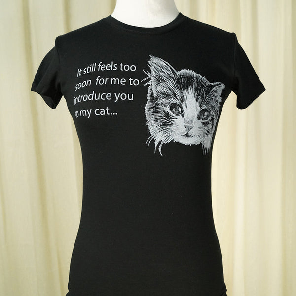 Too Soon to Meet My Cat T Cats Like Us