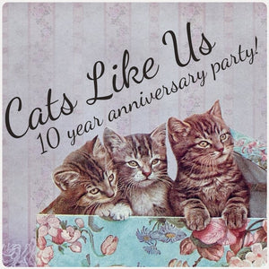 2019/09/28 | Cats Like Us 10 Yr Anniversary Party!