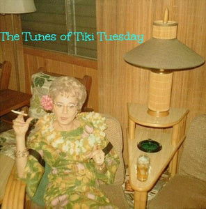 The Tunes of Tiki Tuesday