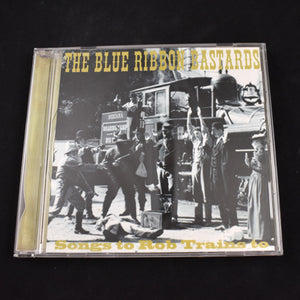 Blue Ribbon Bastards - Songs to Rob Trains To EP CD