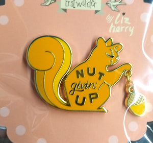 Nut Givin Up Squirrel Pin Cats Like Us